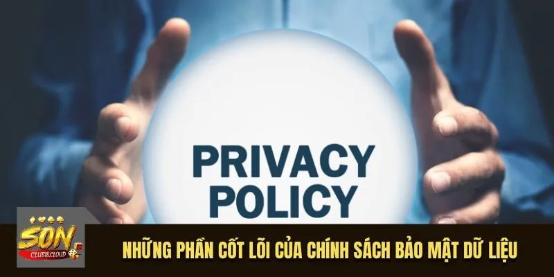 Những phần cốt lõi của chính sách bảo mật dữ liệu