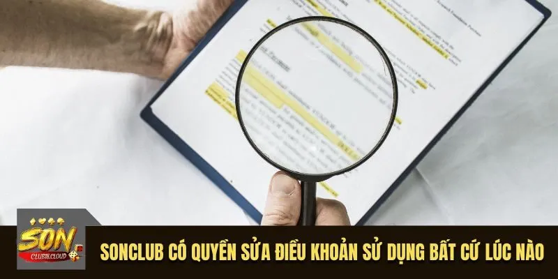 SonClub có quyền chỉnh sửa các điều khoản sử dụng bất cứ lúc nào