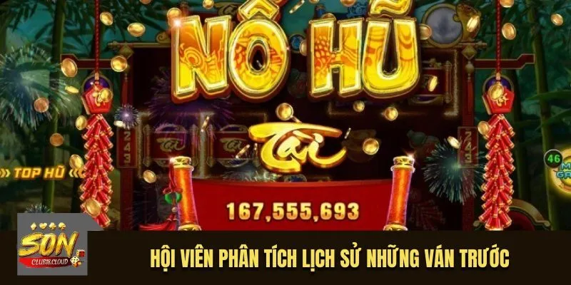 Hội viên phân tích lịch sử những ván trước