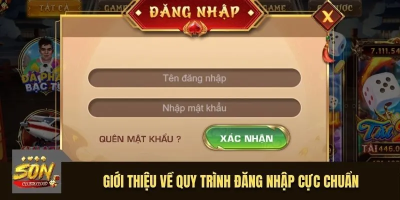 Giới thiệu về quy trình đăng nhập cực chuẩn