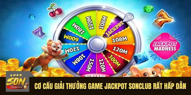 Cơ cấu giải thưởng game jackpot Sonclub rất hấp dẫn