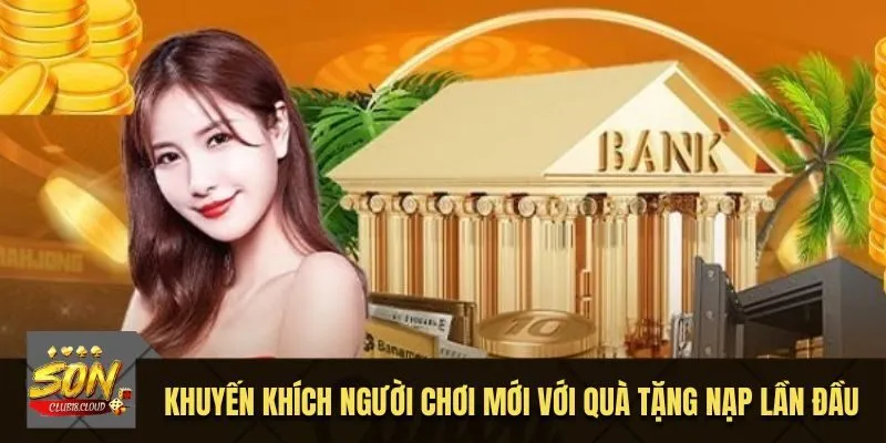Khuyến khích người chơi mới với quà tặng nạp lần đầu