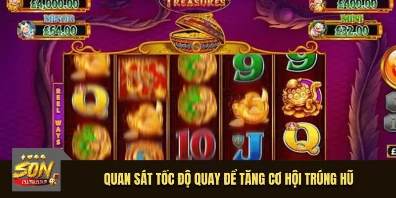 Quan sát tốc độ quay để tăng cơ hội trúng hũ