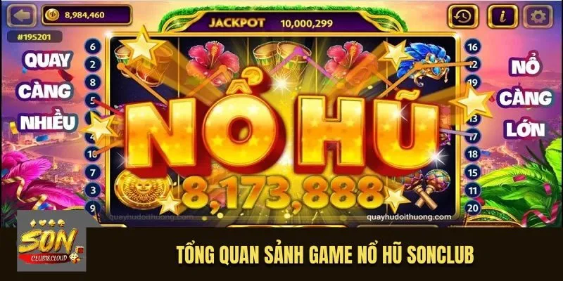 Tổng quan sảnh game nổ hũ SonClub