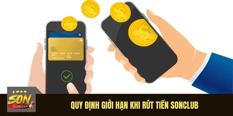 Quy định giới hạn khi rút tiền SonClub