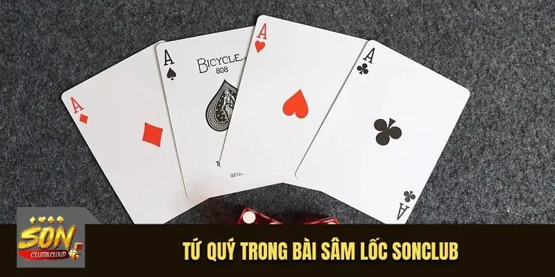 Tứ quý trong bài sâm lốc SonClub