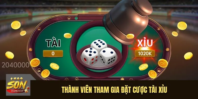 Thành viên tham gia đặt cược Tài Xỉu