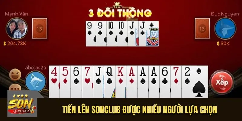 Tiến lên Sonclub được nhiều người lựa chọn trải nghiệm